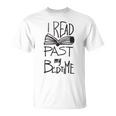I Read Past My Bedtime Book Lover Reader ReadingShirt T-Shirt I Read Past My Bedtime Book Lover Reader ReadingShirt T-Shirt