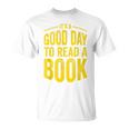 Reading Teacher Bookworm Its A Good Day To Read A Book T-Shirt