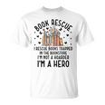 I Rescue Books Trapped In The Book Store Cute Bookworm T-Shirt