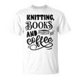 Women's Knitting Books And Coffee Knitter Reader Coffee Lover T-Shirt
