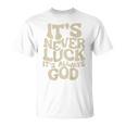 それは決して運ではない、それは常に神だ Tシャツ