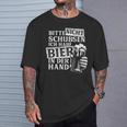 Bitte Nichtchubsen Ich Habe Bier In Der Hand Trinkspiel T-Shirt Geschenke für Ihn