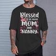 Blessed To Be Called Mom And Nanny Floral Grandma T-Shirt Gifts for Him