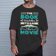 The Book Was Better Than The Movie Literary Library Bookworm T-Shirt Gifts for Him