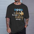A Book A Day Keeps Reality Away Keep Your Day Dream T-Shirt Gifts for Him A Book A Day Keeps Reality Away Keep Your Day Dream T-Shirt Gifts for Him