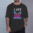 Book Lover Gym Quote I Lift So Can Carry T-Shirt Gifts for Him Book Lover Gym Quote I Lift So Can Carry T-Shirt Gifts for Him