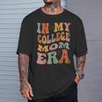 In My College Mom Era College Graduation For Mom T-Shirt Gifts for Him