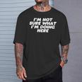 I'm Noture What I'm Doing Here Confused Tシャツ 彼への贈り物