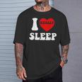 I Loveleep Heart Naps Lazy Relaxing For Men Tシャツ 彼への贈り物