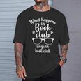 What Happens In Book Club Stays In Book Club Book Lover T-Shirt Gifts for Him