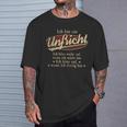 Ich Bin Ein Unfricht Ich Höre Nicht AufWenn Ich Müde Bin Ich Höre Auf Unfricht Name T-Shirt Geschenke für Ihn