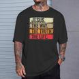 Jesus The Way The Truth Life Erse Christian Worship Tシャツ 彼への贈り物