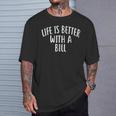 Life Is Better With A Bill ファニーネームtシャツ Billy Tシャツ 彼への贈り物