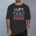 I Lift So I Can Carry More Books Reader T-Shirt Gifts for Him