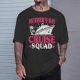 Mother's Day Cruise Squad Cruise Trip Vacation Mom T-Shirt Gifts for Him