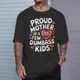 Proud Mother Of A Few Dumbass Kids Mom Humor Boy T-Shirt Gifts for Him