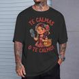 Te Calmas O Te Calmo Mexican Spanish Mom Latina Grandma T-Shirt Gifts for Him Te Calmas O Te Calmo Mexican Spanish Mom Latina Grandma T-Shirt Gifts for Him