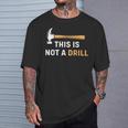 This Is Not A Drill Carpenter Woodworking メンズ Tシャツ 彼への贈り物