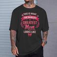 This Is What The World's Greatest Mom Looks Like T-Shirt Gifts for Him This Is What The World's Greatest Mom Looks Like T-Shirt Gifts for Him