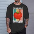 ユー・ハド・ミー・アット・トマト Tシャツ 彼への贈り物