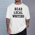 Read Local Author Support Independent Writers Indie Books T-Shirt Gifts for Him Read Local Author Support Independent Writers Indie Books T-Shirt Gifts for Him