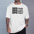 Super Mom、Super Wife、Super Tired、 Mother's Day Tシャツ 彼への贈り物