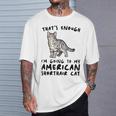 That's Enough I'm Going Mom & Dad アメリカンショートヘアキャット Tシャツ 彼への贈り物