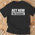 Act Now No Excuses 今すぐ行動 – 言い訳は無用 英語 黒 他カラー メンズ レディース Tシャツ 高齢者への贈り物