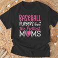 Baseball Players Have The Prettiest Moms Baseball Mama T-Shirt Gifts for Old Men
