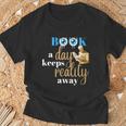 A Book A Day Keeps Reality Away Keep Your Day Dream T-Shirt Gifts for Old Men A Book A Day Keeps Reality Away Keep Your Day Dream T-Shirt Gifts for Old Men