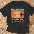 I Don't Need Therapy I Just Need Fishing Tシャツ 高齢者への贈り物