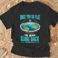 The Earth Is Flat Firmament Earth Day Once You Go Flat T-Shirt Gifts for Old Men The Earth Is Flat Firmament Earth Day Once You Go Flat T-Shirt Gifts for Old Men
