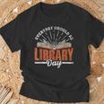 Every Day Should Be Library Day Books Librarian Library T-Shirt Gifts for Old Men