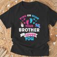 Fiesta De Amor De Revelación De Género Rosa O Azul Con Texto En Inglés Your Brother Loves You Camiseta unisex Regalos para ancianos