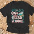 It Is A Good Day To Read A Book Reading Lovers Men Women T-Shirt Gifts for Old Men It Is A Good Day To Read A Book Reading Lovers Men Women T-Shirt Gifts for Old Men