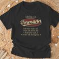 Ich Bin Ein Vormann Ich Höre Nicht AufWenn Ich Müde Bin Ich Höre Auf Vormann Name T-Shirt Geschenke für alte Männer