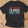Just Because I'm Awake Tシャツ 高齢者への贈り物