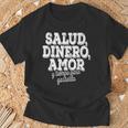 Salud Dinero Amor Y Tiempo Para Gastarlo Tシャツ 高齢者への贈り物