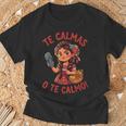 Te Calmas O Te Calmo Mexican Spanish Mom Latina Grandma T-Shirt Gifts for Old Men Te Calmas O Te Calmo Mexican Spanish Mom Latina Grandma T-Shirt Gifts for Old Men