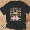 I Have Two Titles Mom And Grandma Leopard Floral Women T-Shirt Gifts for Old Men