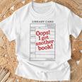 For Book Lovers OOPS I GOT Another Book Book Lover T-Shirt Gifts for Old Men For Book Lovers OOPS I GOT Another Book Book Lover T-Shirt Gifts for Old Men
