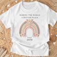 Hacer Del Mundo Un Lugar Mejor Desde 1970 Cumpleaños De Es Camiseta unisex Regalos para ancianos
