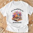 Its A Beautiful Day To Homeschool Books Flowers T-Shirt Gifts for Old Men