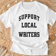 Support Local Author Read Independent Writers Indie Books T-Shirt Gifts for Old Men