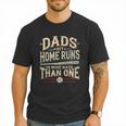 Baseball Dad Men Dads Hit Home Runs In More Ways Than One Men T-Shirt