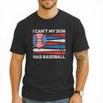 I Can't My Son Has Baseball Dad American Flag 4th Of July Men T-Shirt