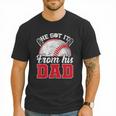 He Got It From His Dad Baseball Dad Legacy Humor Quote Men T-Shirt He Got It From His Dad Baseball Dad Legacy Humor Quote Men T-Shirt