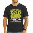 Softball Dad Just Like A Baseball Dad Team Men T-Shirt Softball Dad Just Like A Baseball Dad Team Men T-Shirt