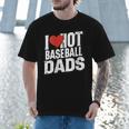 I Love Hot Baseball Dads Gag Y2k Valentines Joke Men T-Shirt I Love Hot Baseball Dads Gag Y2k Valentines Joke Men T-Shirt