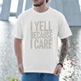 Baseball Fan Humor I Yell Because I Care Baseball Dads Premium Men T-Shirt